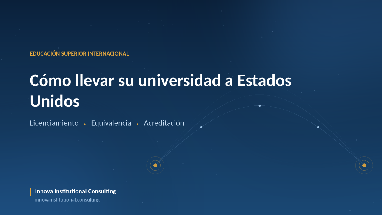 Cómo llevar su universidad a Estados Unidos: los 3 pilares que separan a una institución local de una institución global